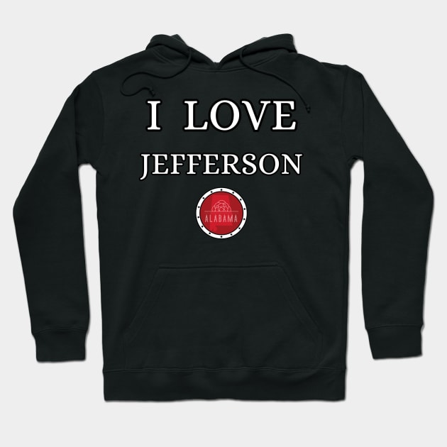 I LOVE JEFFERSON | Alabam county United state of america Hoodie by euror-design